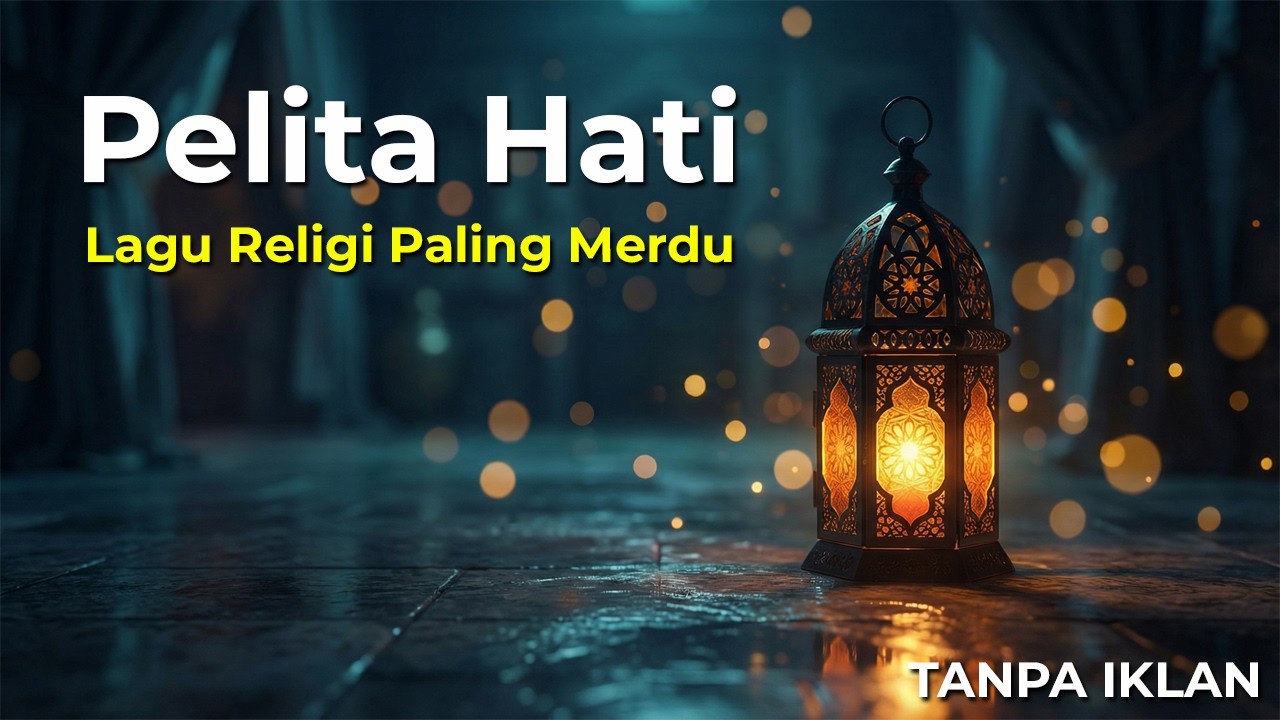 Lagu Religi Paling Merdu | Pelita Hati
