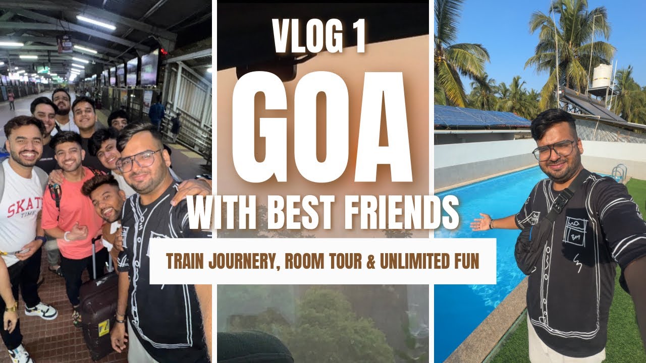 Goa With Best Friends | Vlog 1 | Train Journey | Room Tour | Crazy Moments | Unlimited Fun