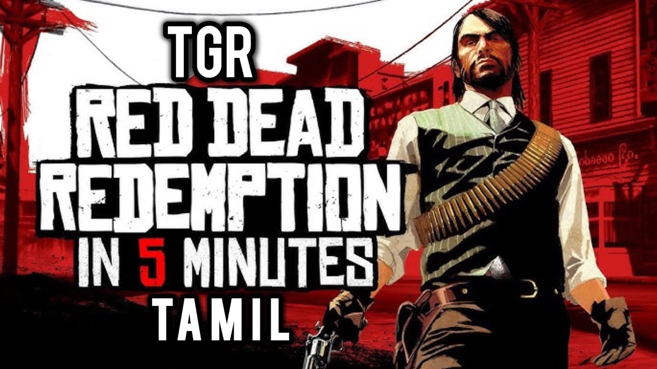 Red Dead Redemption 1 Story Explanation in Tamil | Full Story in Detail | TGR