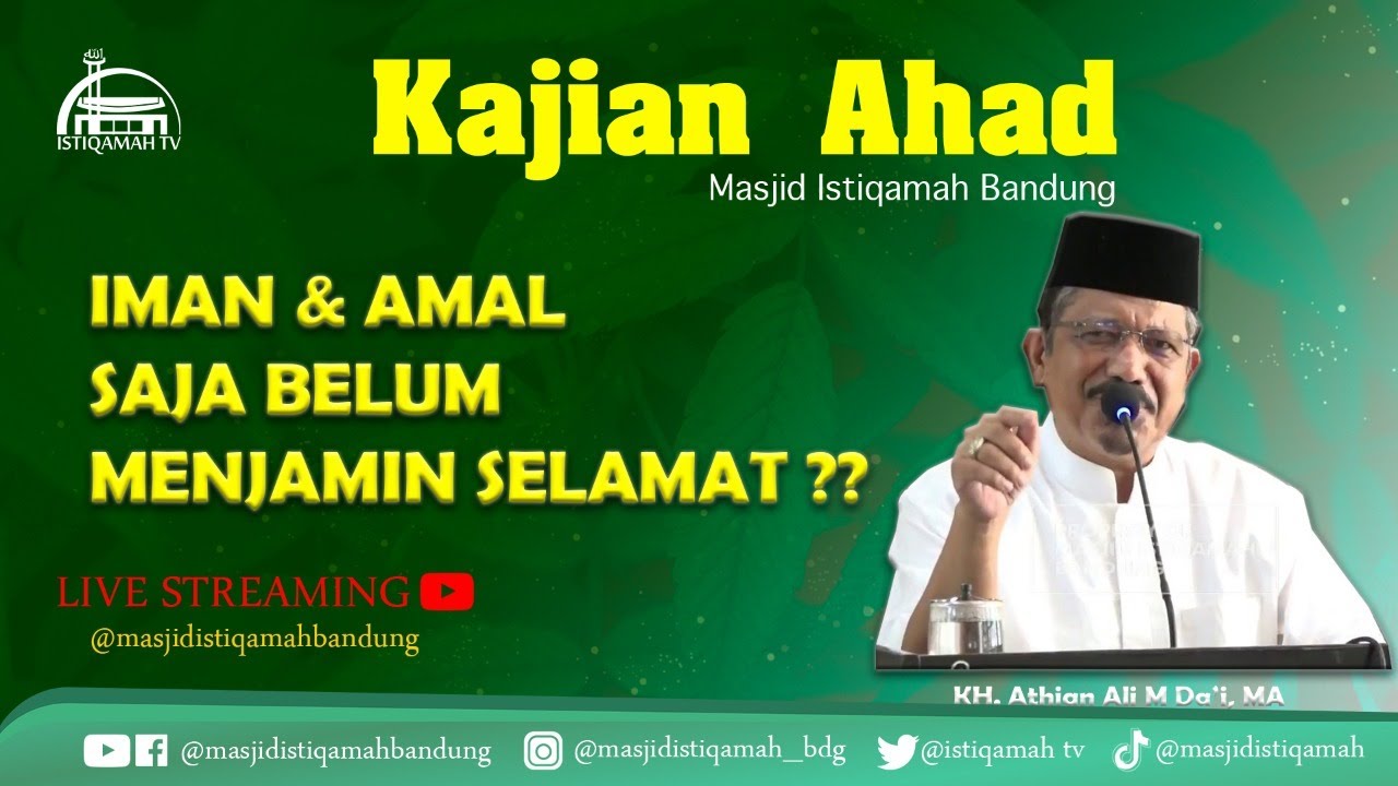 🔴Kuliah Ahad || Iman & Amal Saja Belum Menjamin Selamat || KH. Athian Ali M Da'i, MA