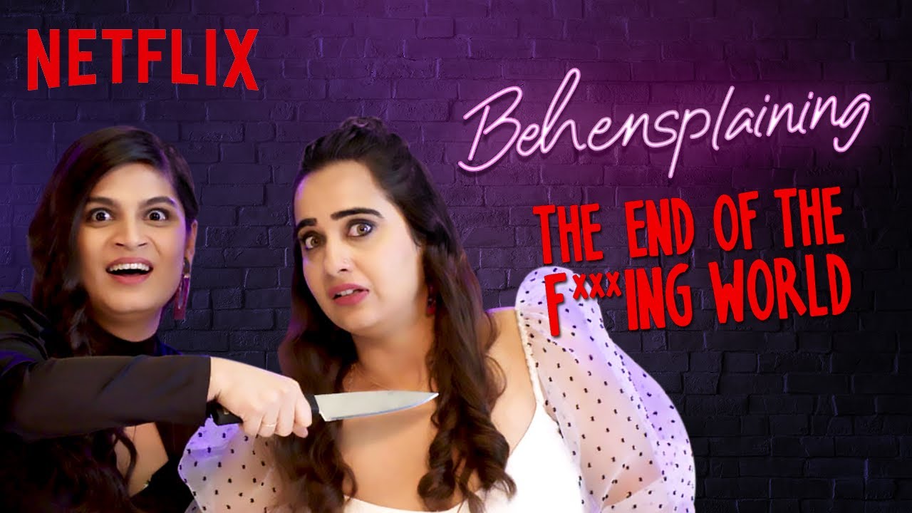Behensplaining | Srishti Dixit & @kushakapila5643 review The End Of The F***ing World | Netflix India