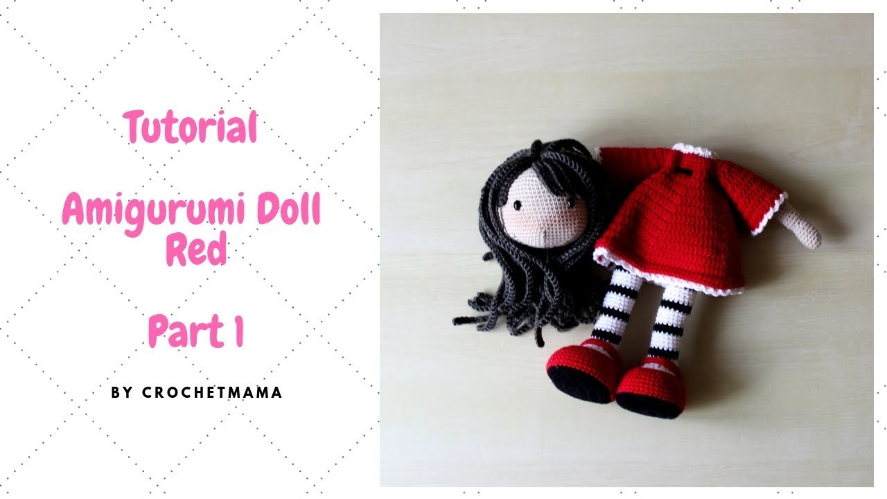 Crochet Amigurumi Doll Red Pattern & Tutorial（Part 1/2)
