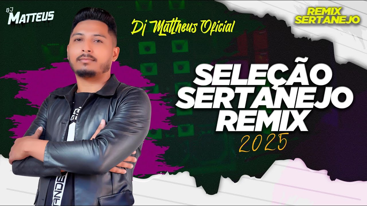 SELEÇÃO SERTANEJO REMIX 2025 ( DJ MATTHEUS )