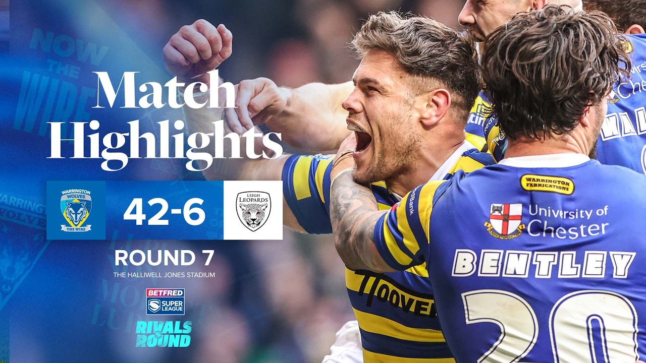 Highlights R7 | Warrington Wolves v Leigh Leopards