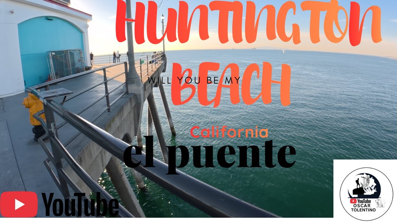 EL PUENTE DE HUNTINGTON BEACH 🏖️🏊🏻‍♂️🌊🌊