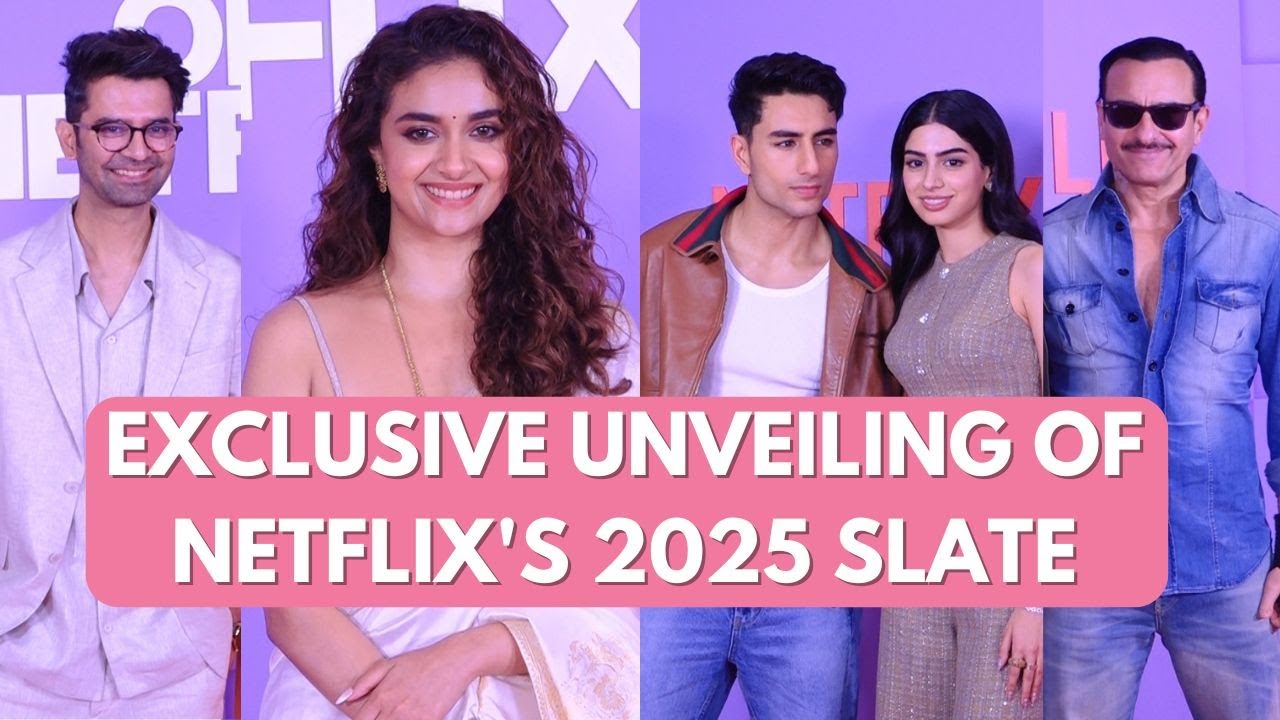 Keerthy, Ibrahim, Saif, Khushi, Barun Sobti & Others At Exclusive Unveiling Of Netflix's 2025 Slate