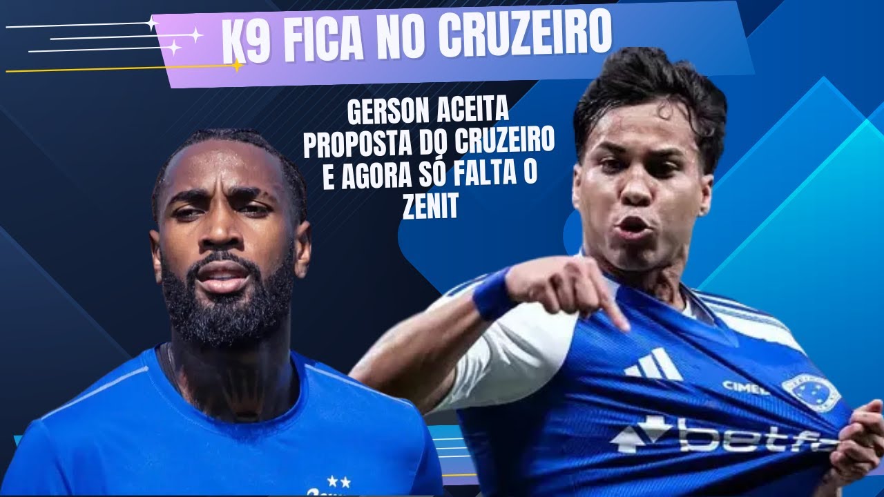 CRUZEIRO ENCERRA NEGOCIAÇÃO COM FLAMENGO • GERSON ACEITA PROPOSTA E ZENIT QUER MAIS GRANA