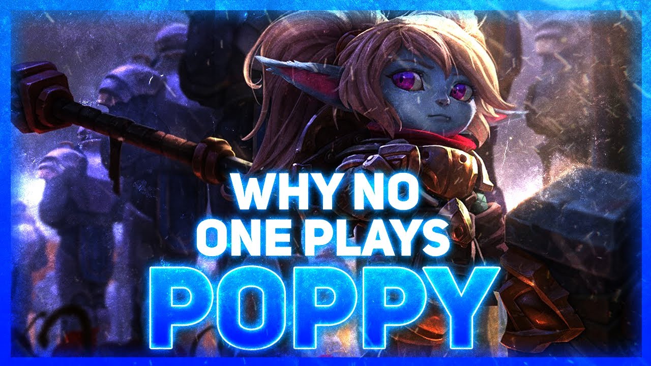 Why NO ONE Plays: Poppy | League of Legends