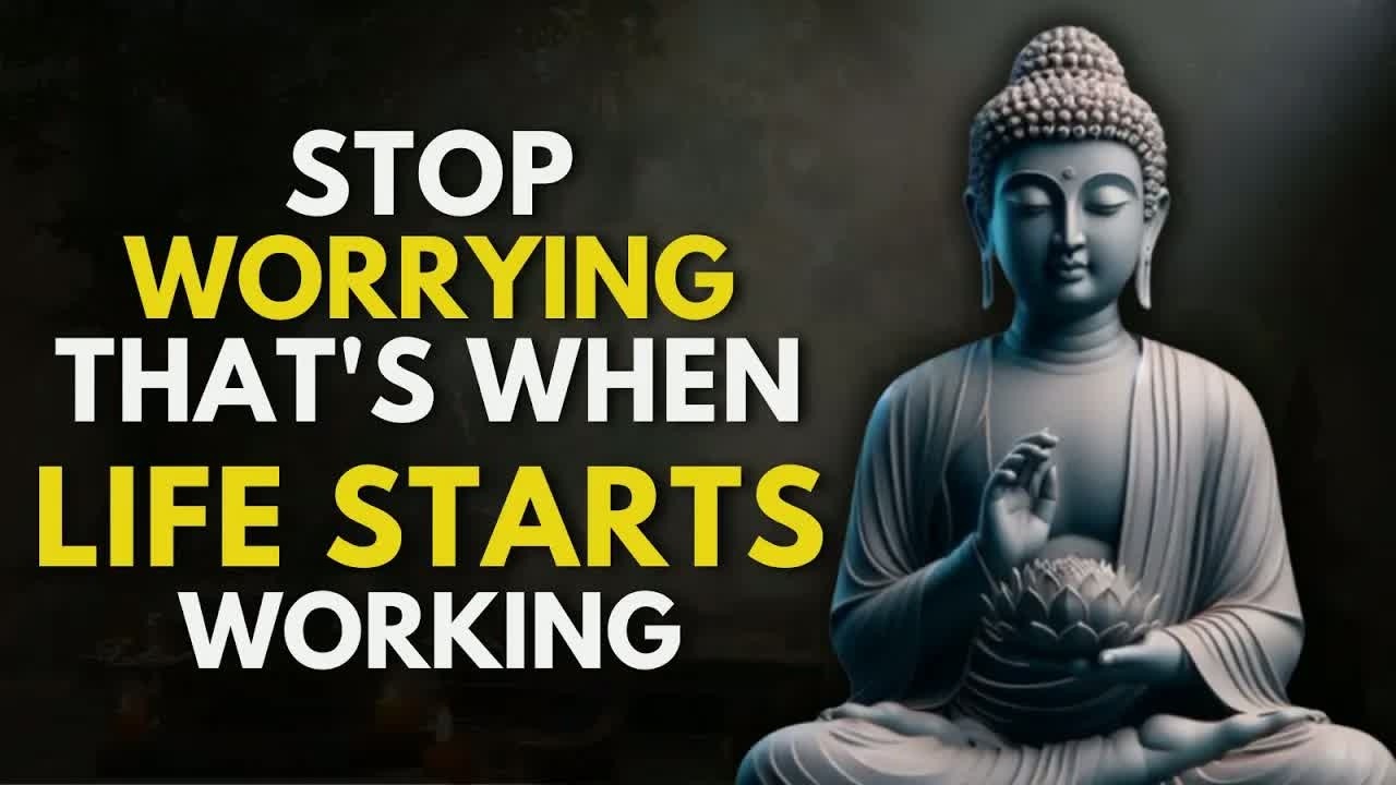 Stop Worrying That’s When Life Finally Starts Flowing ｜ Buddhist Wisdom
