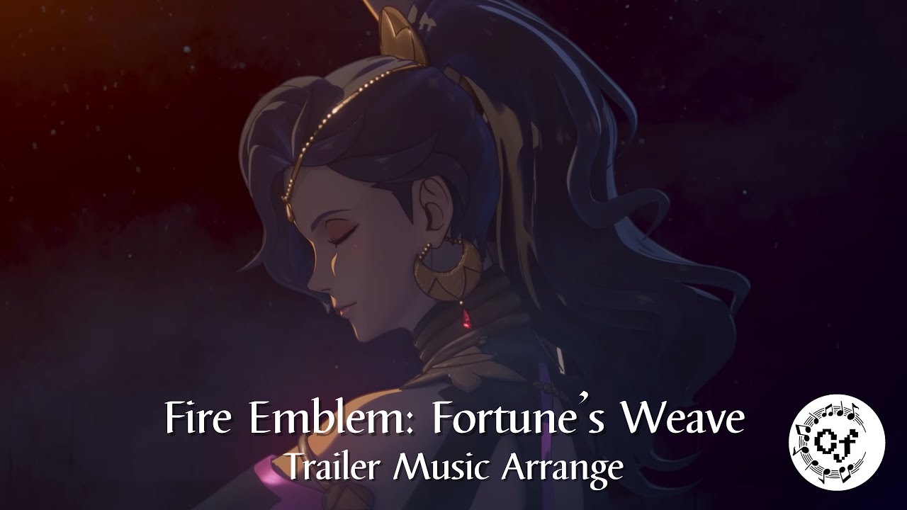 Trailer Theme Arrange (Fire Emblem: Fortune's Weave)