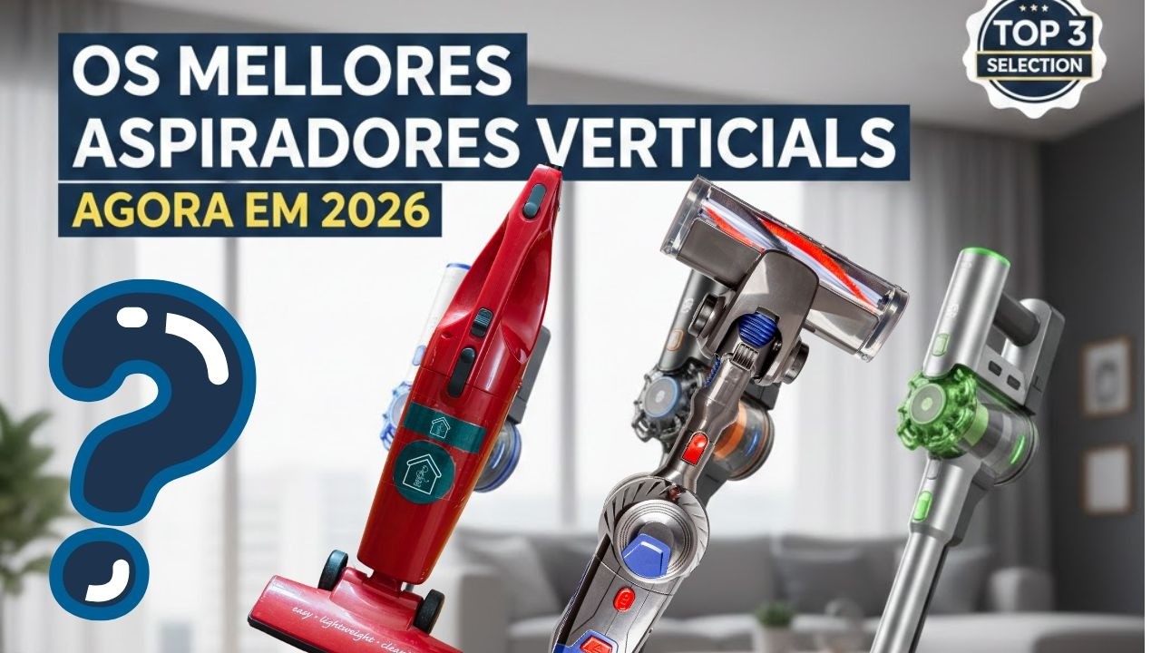 ASPIRADOR VERTICAL | MELHORES OPÇÕES PARA COMPRAR EM 2026