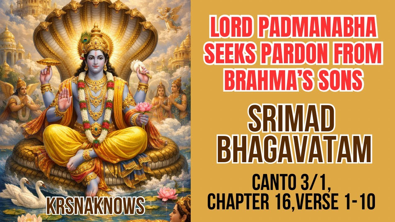 Lord Padmanabha Apologises To Brahma’s Sons - Srimad Bhagavatam C3/1, Ch 16, V 1-10 by Krsna Guruji