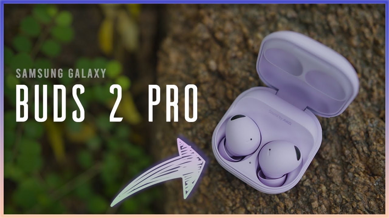 Galaxy Buds 2 Pro - Samsung Almost Nailed It!