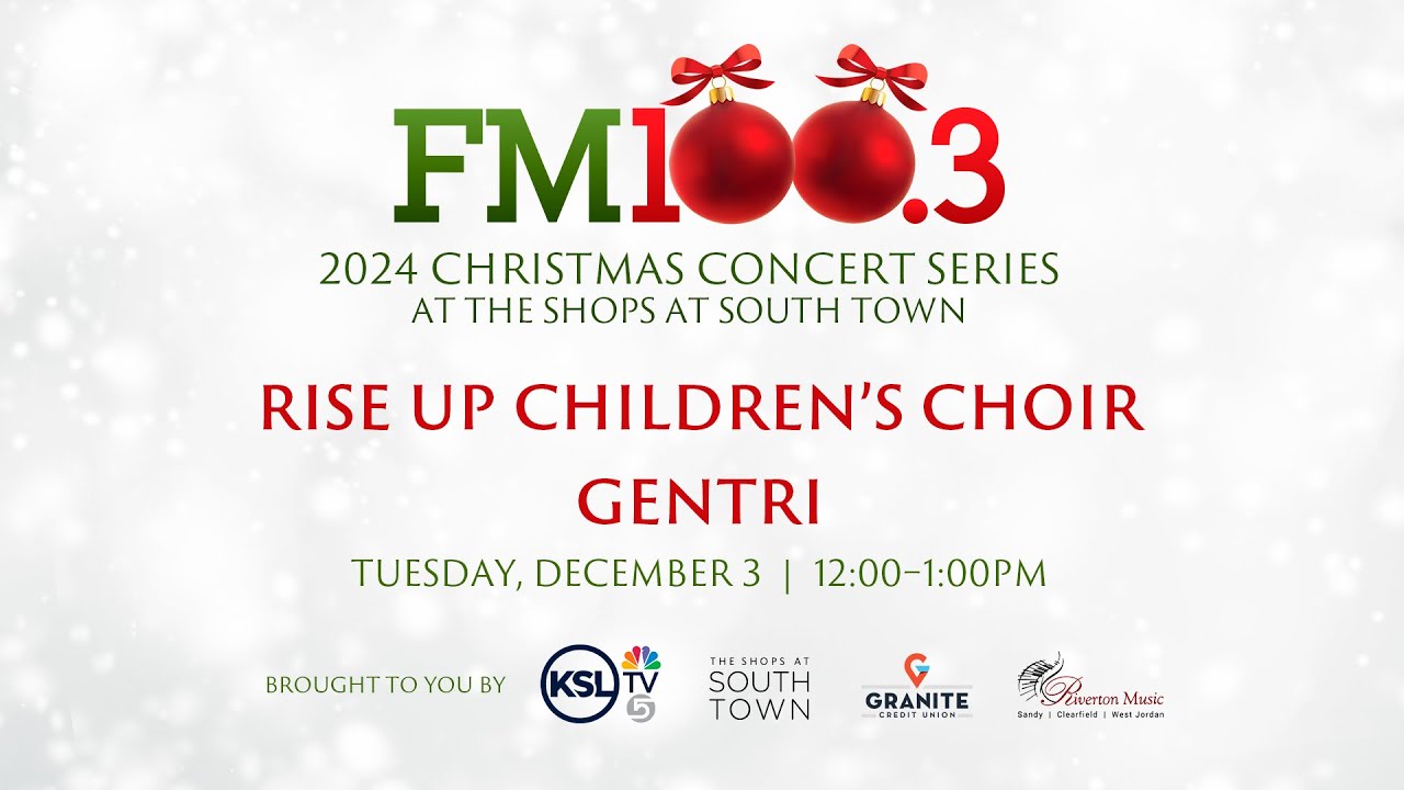 FM100.3 Christmas Concert Series, Tuesday December 3, 2024 Rise Up Children's Choir and GENTRI