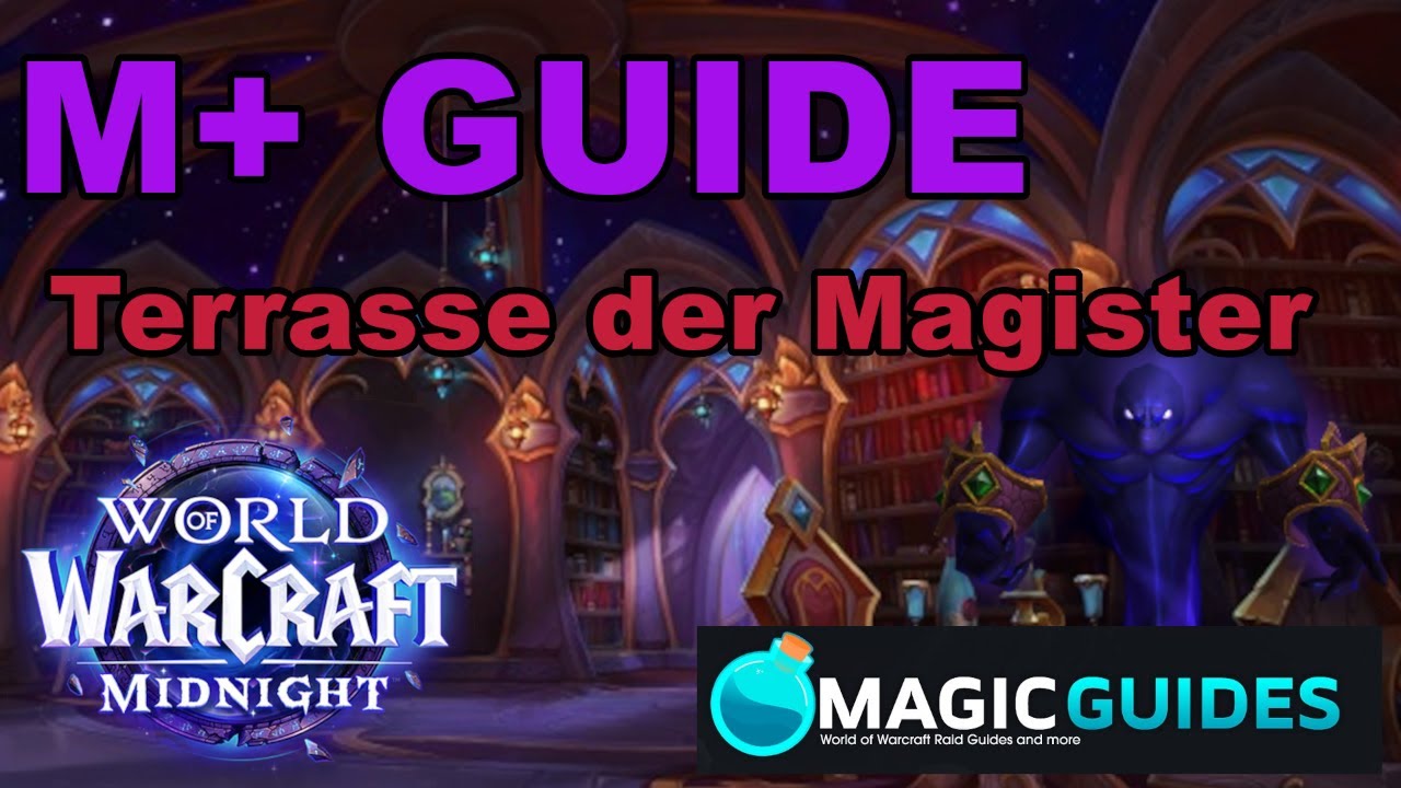 M+ GUIDE - Terrasse der Magister | Wächter - Seranel - Gemelius - Degentrius | WoW Midnight Saison 1