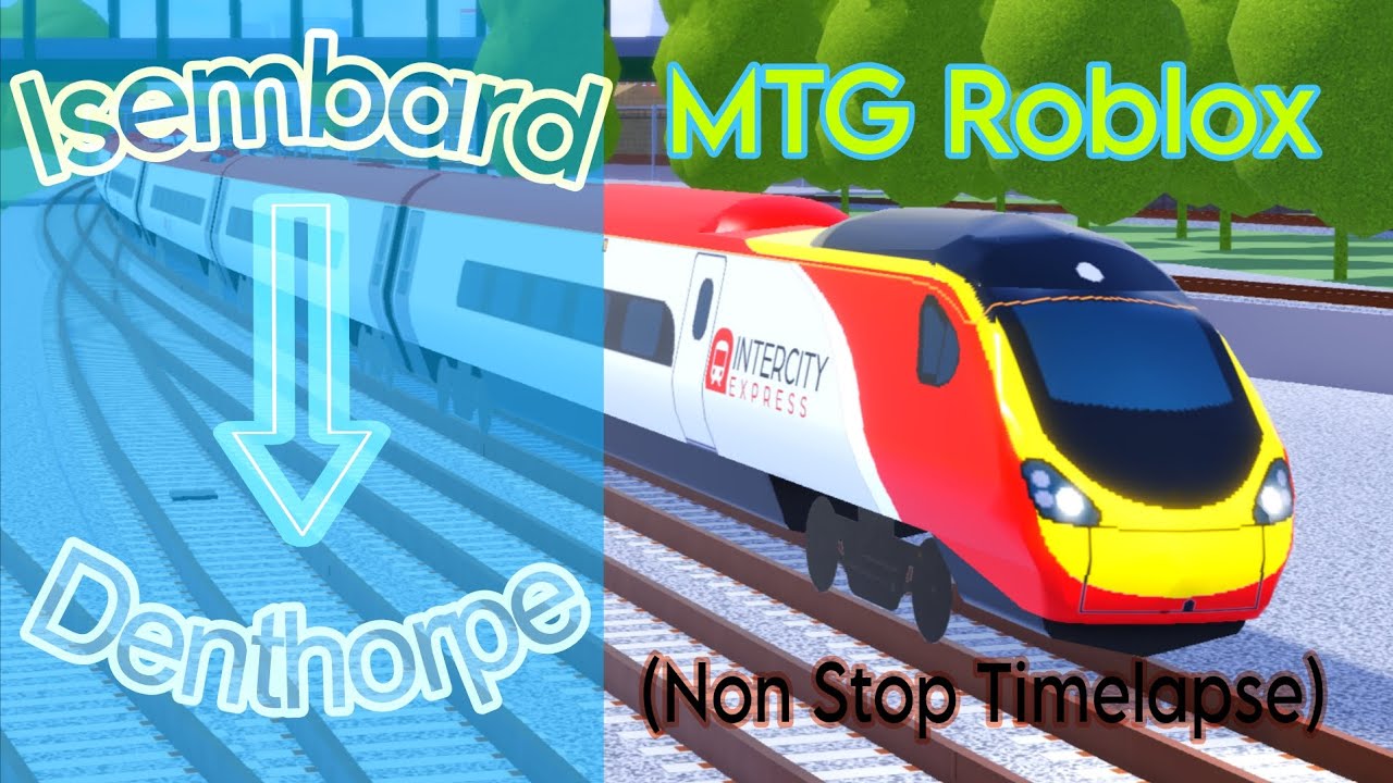 Isembard to Denthorpe Non-Stop Timelapse (Mind the Gap Roblox) 