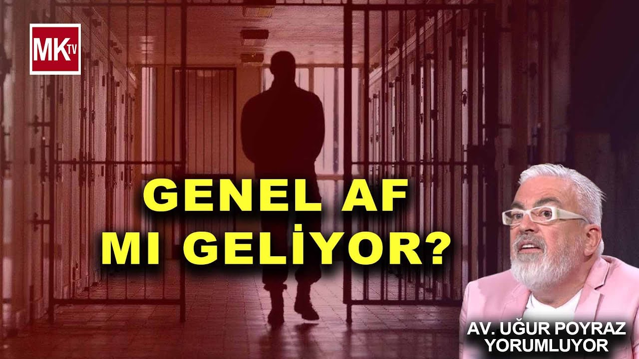 GENEL AF HAZIRLIĞI VAR MI? İNFAZ YASASINDA NE DEĞİŞECEK? AV. Uğur Poyraz'ı Dinleyin