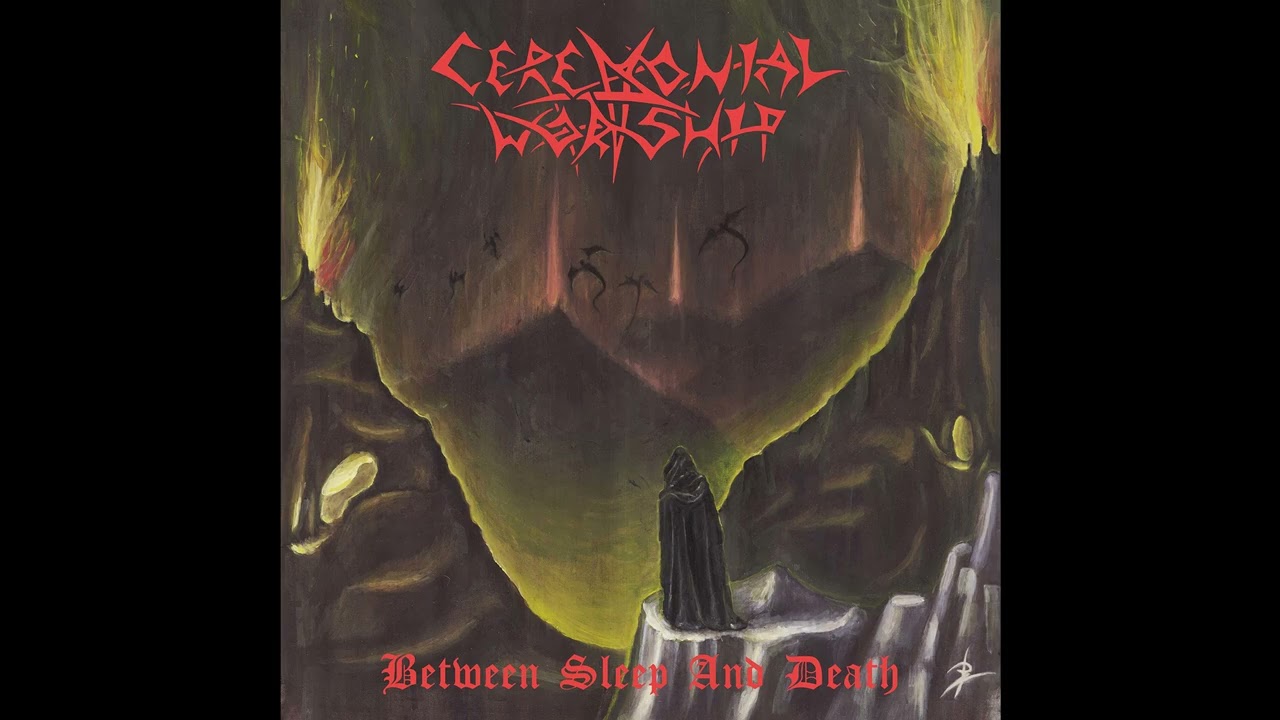 Ceremonial Worship - Between Sleep and Death (Full Album Premiere)