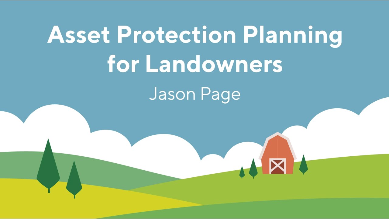 Asset Protection Planning for Landowners