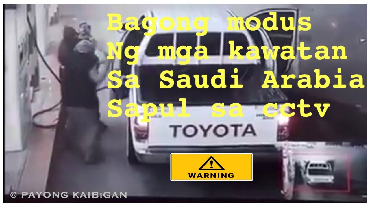 BAGONG MODUS NG MGA KAWATAN SA SAUDI ARABI SAPUL SA CCTV