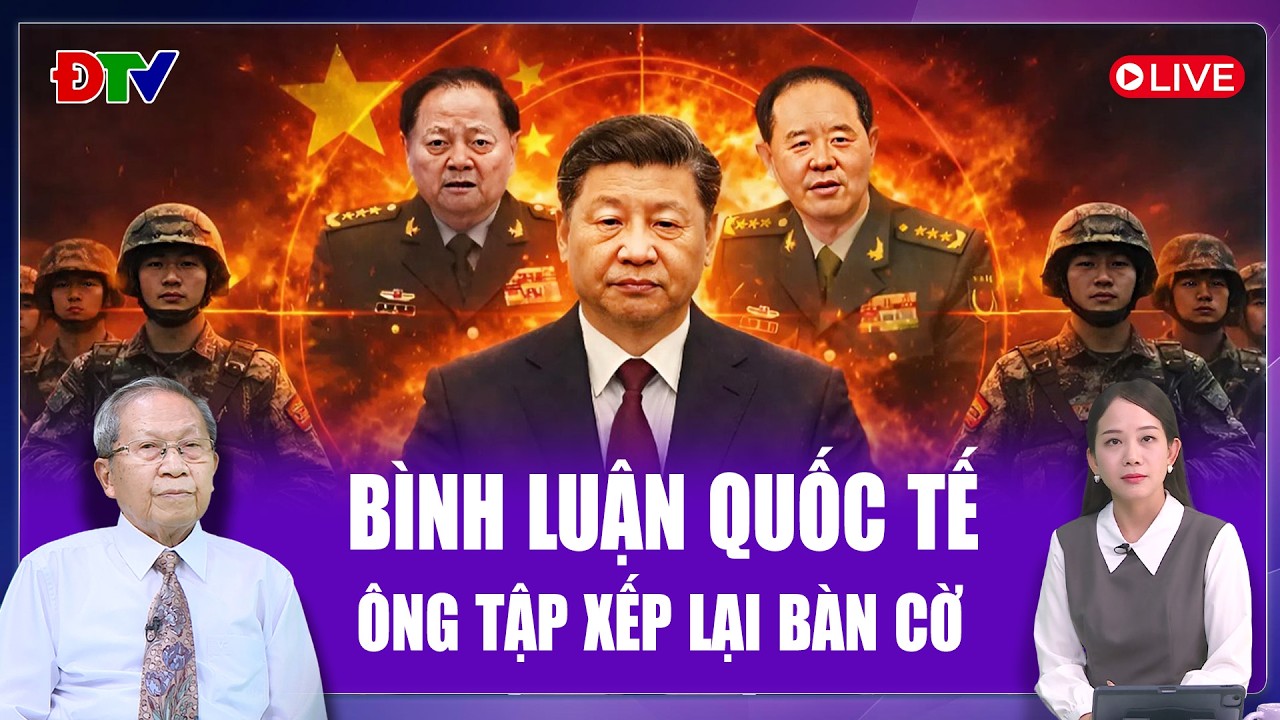 🔴[Trực tiếp] Bình luận Quốc tế 3/2 - Ông Tập Cận Bình sắp xếp lại bàn cờ quân quyền