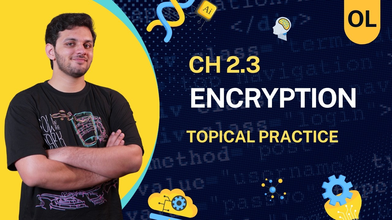 Ch 2.3 Encryption | TOPICAL PRACTICE | O Level Computer Science 2210 Paper 1