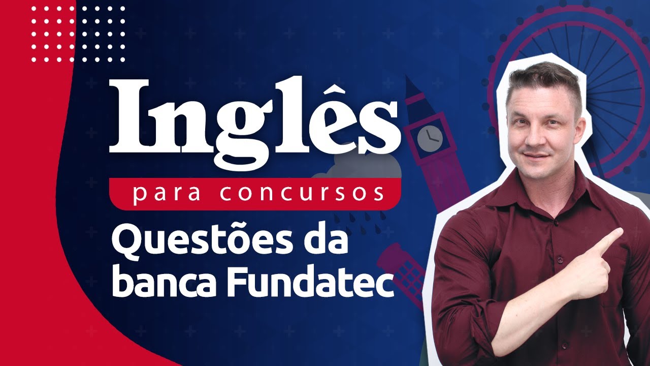 Quest&otilde;es Fundatec: perguntas para concursos de professor de ingl&ecirc;s