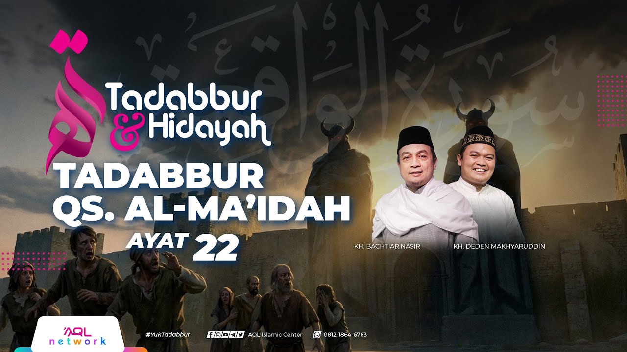 Tadabbur Al Qur'an Qs. Al-Ma'idah Ayat 22 | Tadabbur & Hidayah Eps. 2.104