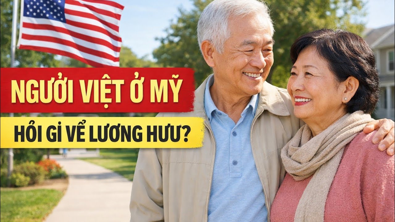 Người việt ở mỹ thường hỏi gì về lương hưu?