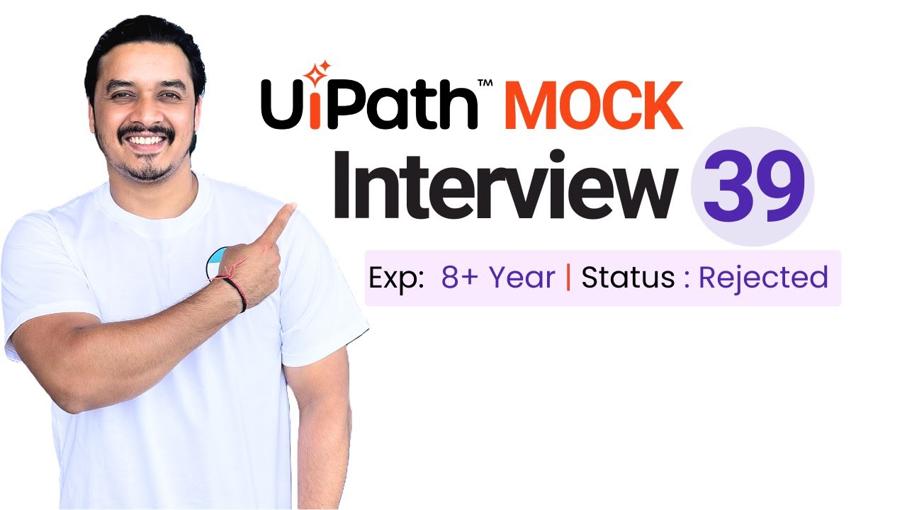 🔴 39. UiPath Senior Developer Interview Questions | 8+ Year Experience Interview Questions & Answers