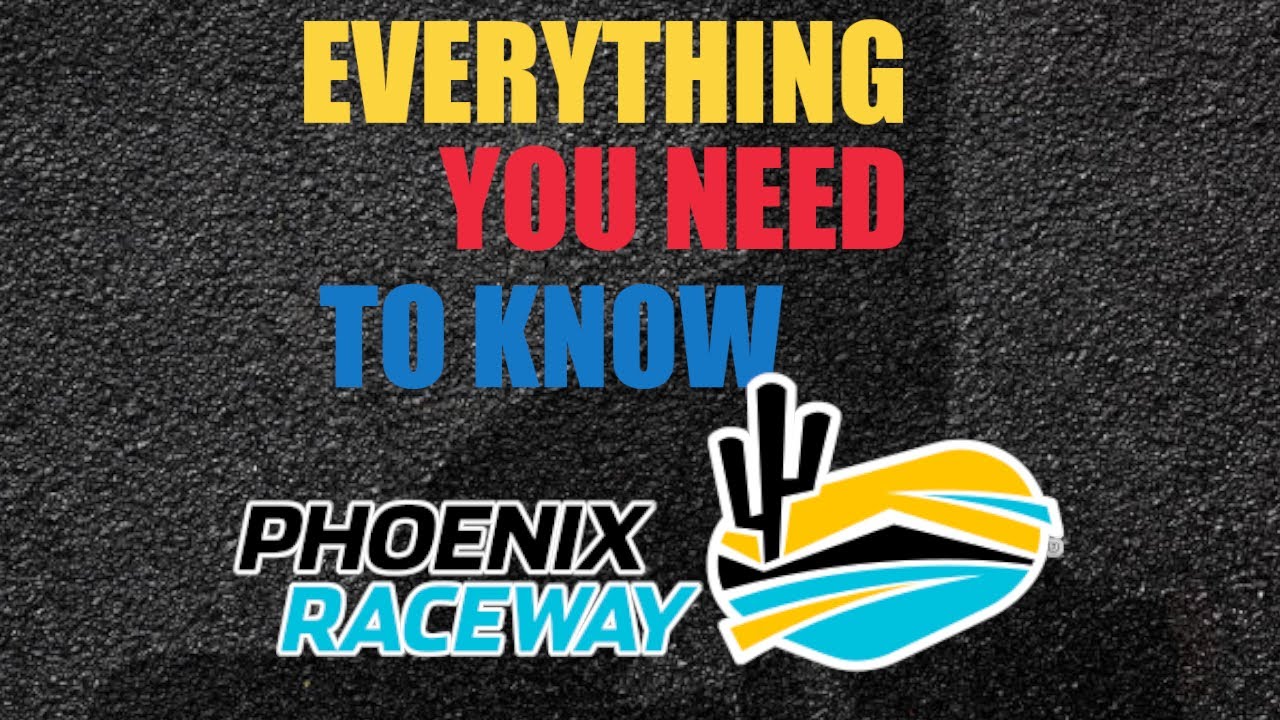 Everything you need to know about Phoenix Raceway
