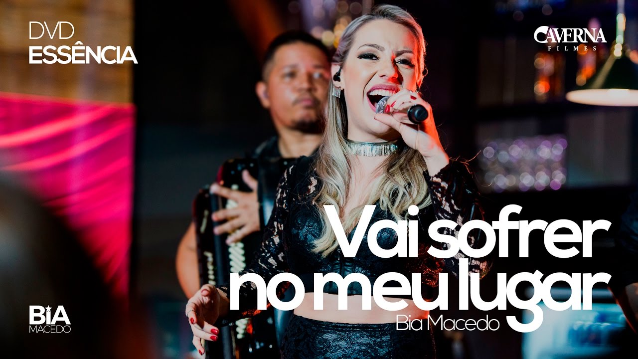 Bia Macedo - VAI SOFRER NO MEU LUGAR | DVD Essência
