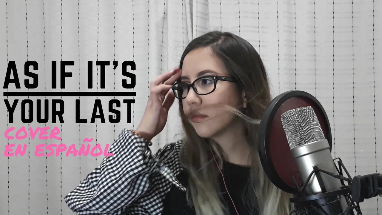 As if it's your last (BLACKPINK) - Laura Gabelo - Cover en español