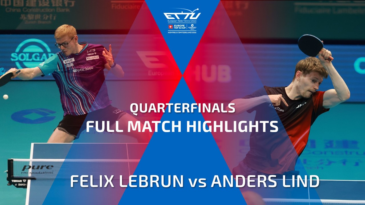 FELIX LEBRUN vs ANDERS LIND FULL HIGHLIGHTS | CCB EUROPE TOP 16 CUP | QUARTERFINALS