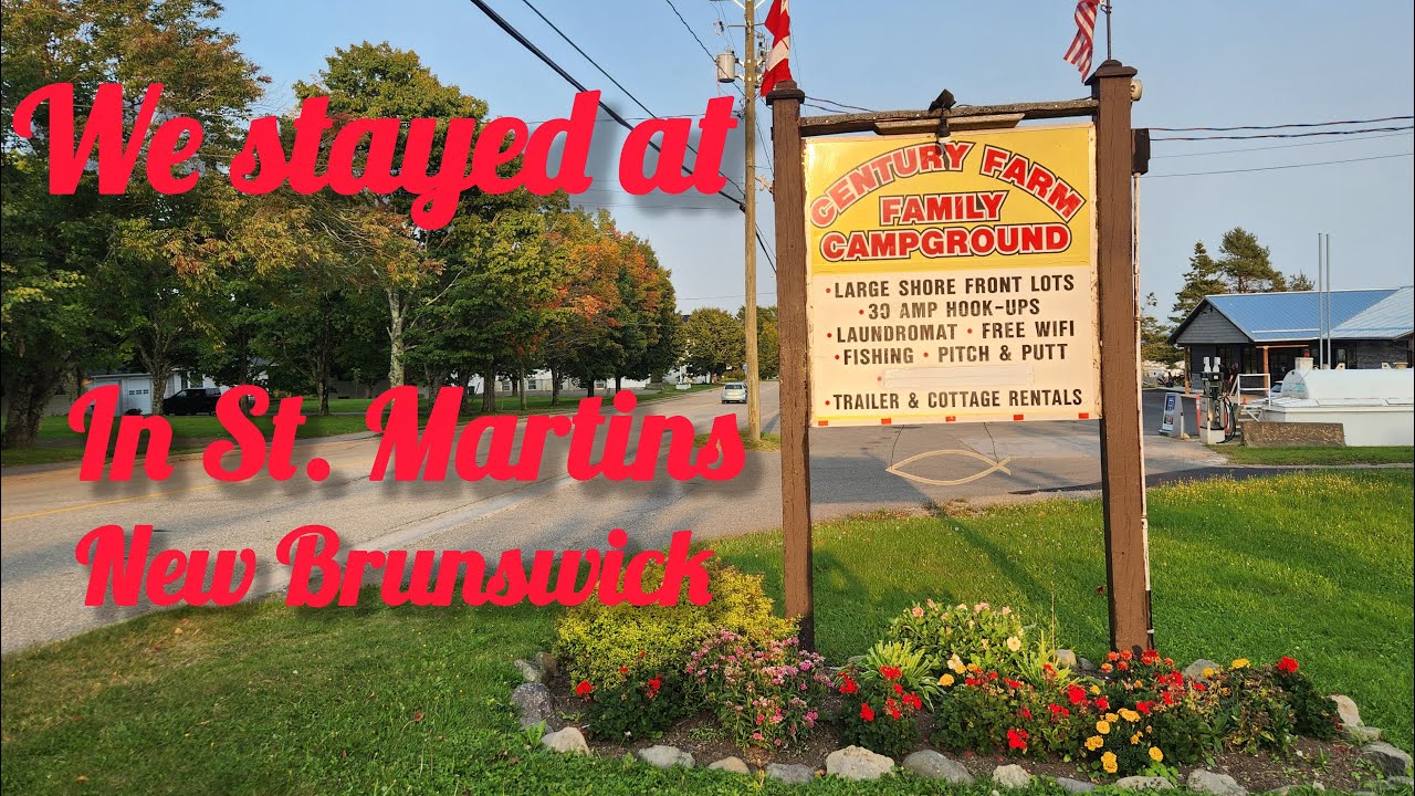 Our visit to Century Farm Family Campground in St. Martins NB Ep;13/24