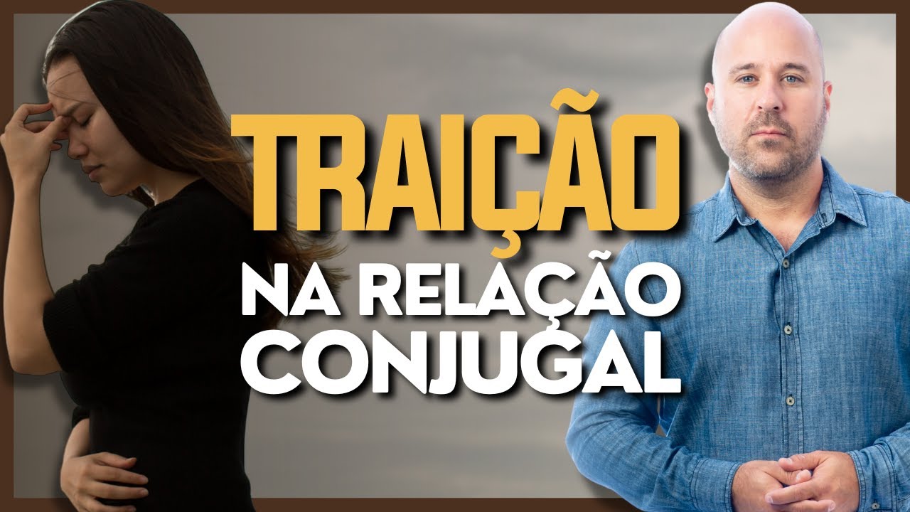 O que favorece a traição dentro da relação conjugal | Andrei Moreira