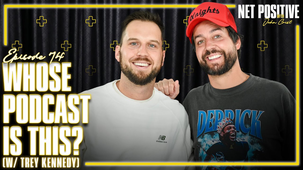 Whose Podcast Is This? (w/ Trey Kennedy) | Net Positive with John Crist