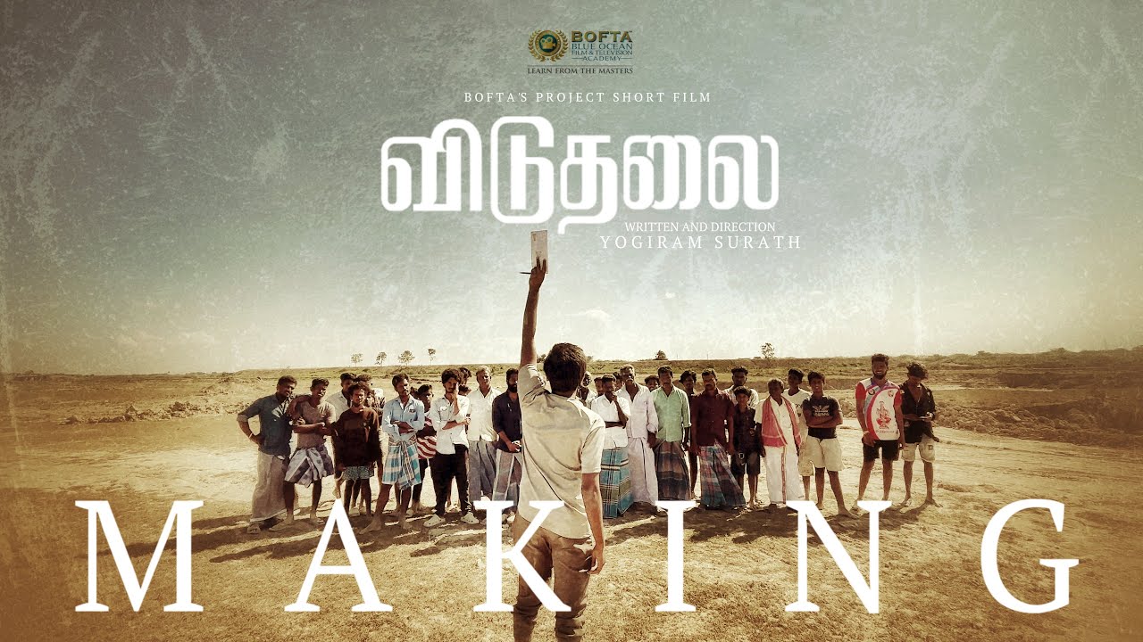 BOFTA | THE MAKING OF "VIDUTHALAI" SHORT FILM | YOGIRAM SURATH | DIRECTION STUDENT(2022 BATCH)