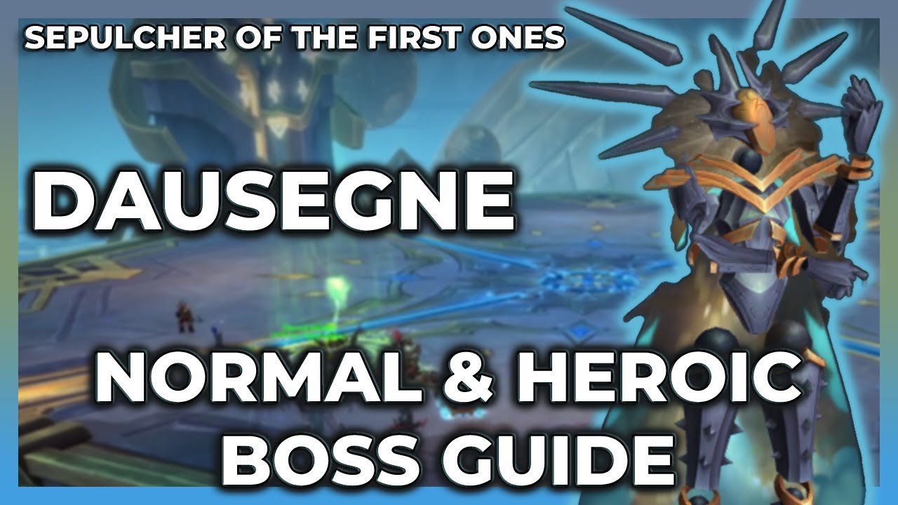 Dausegne Normal + Heroic Boss Guide | Sepulcher of The First Ones Raid