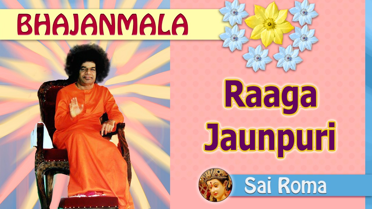 Sai Bhajans in Raaga  - Jaunpuri Vol 2