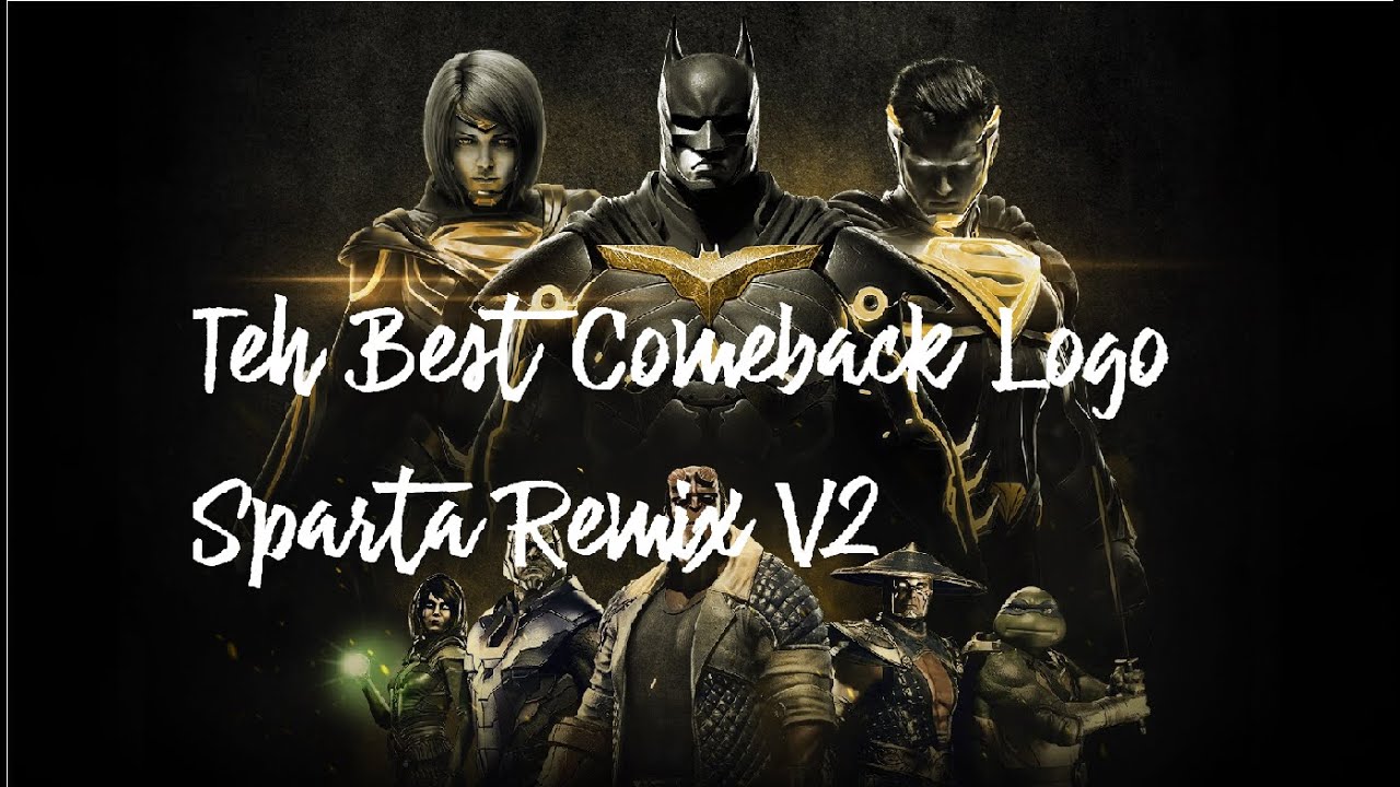 TEH BEST COMEBACK LOGO SPARTA REMIX V2
