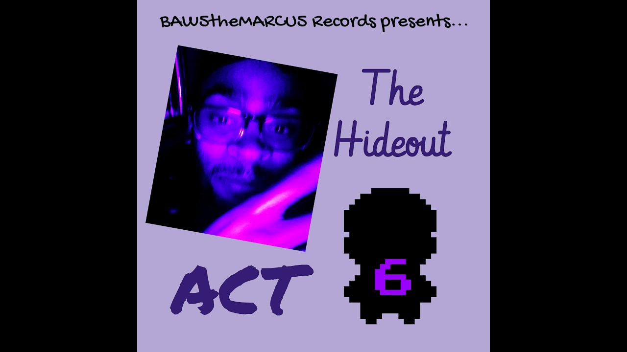 MARCU5theBAW5 - The Hideout: Act 6 (Full EP)