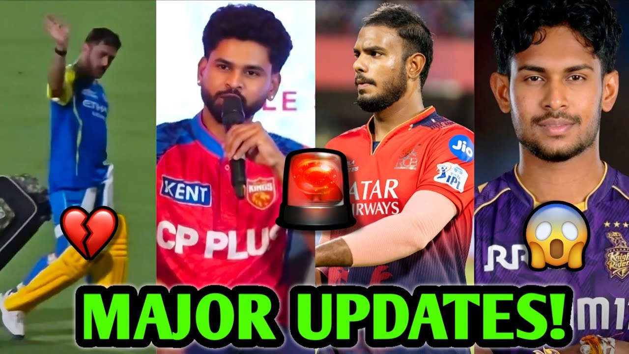 IPL 2026 UPDATES 🚨 MS Dhoni, Shreyas Iyer, Pathirana, Yash Dayal | CSK, KKR, RCB, PBKS IPL News