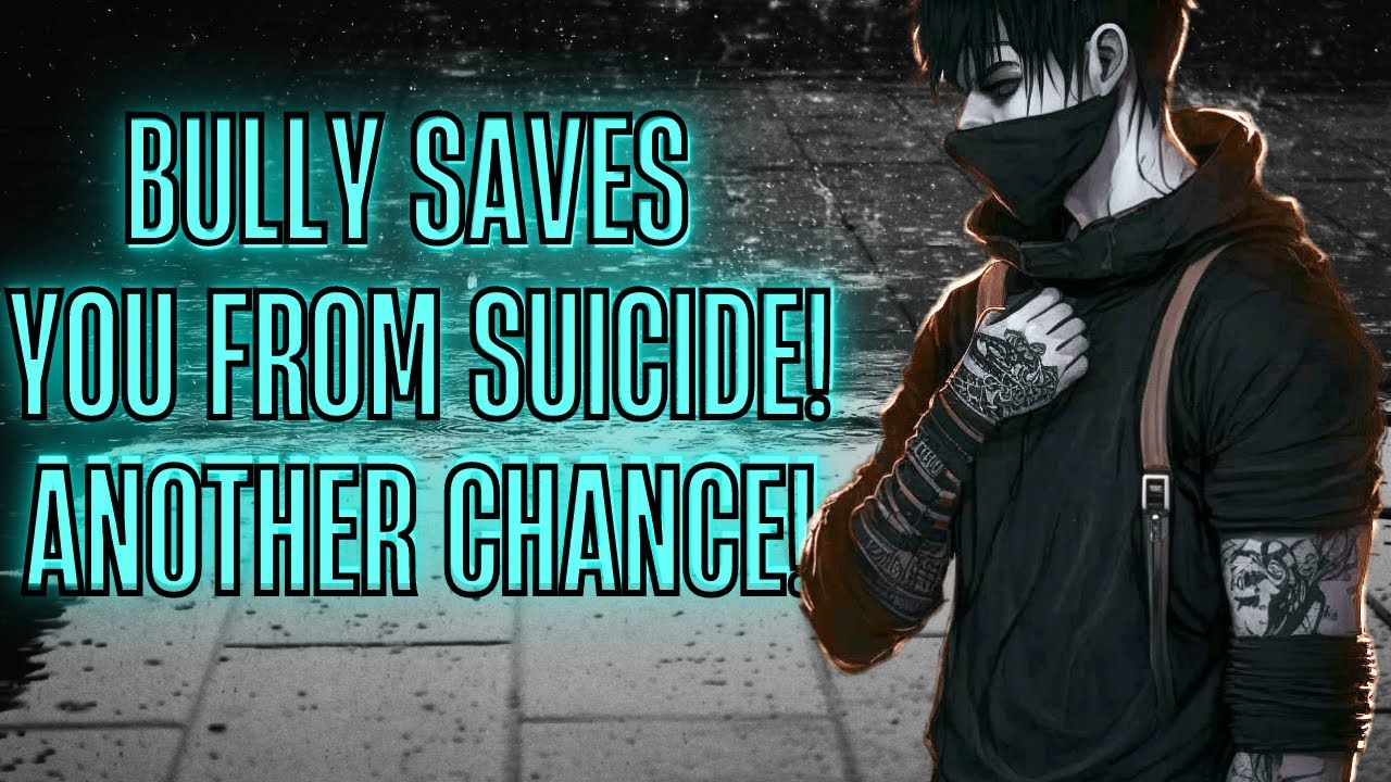 Bully Saves You From Suicide! Another Chance!  ASMR Boyfriend [M4F/M4A]