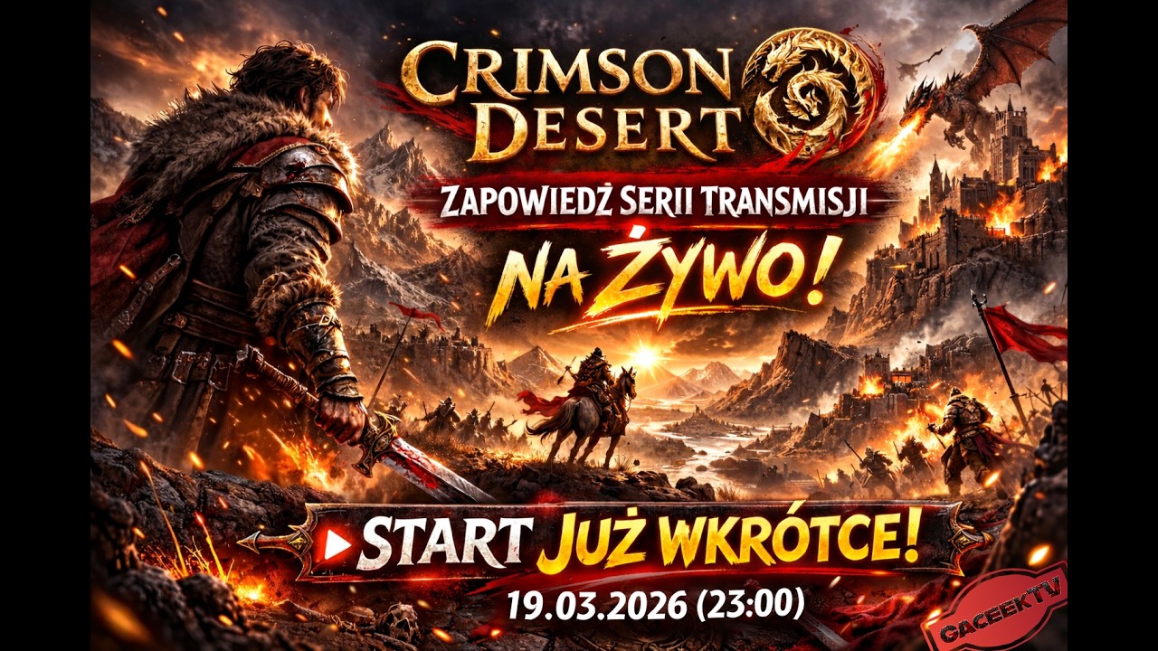 🔥 Crimson Desert - ZAPOWIEDŹ SERII + 🎁GIVEAWAYE GIER! | Start 19.03 23:00