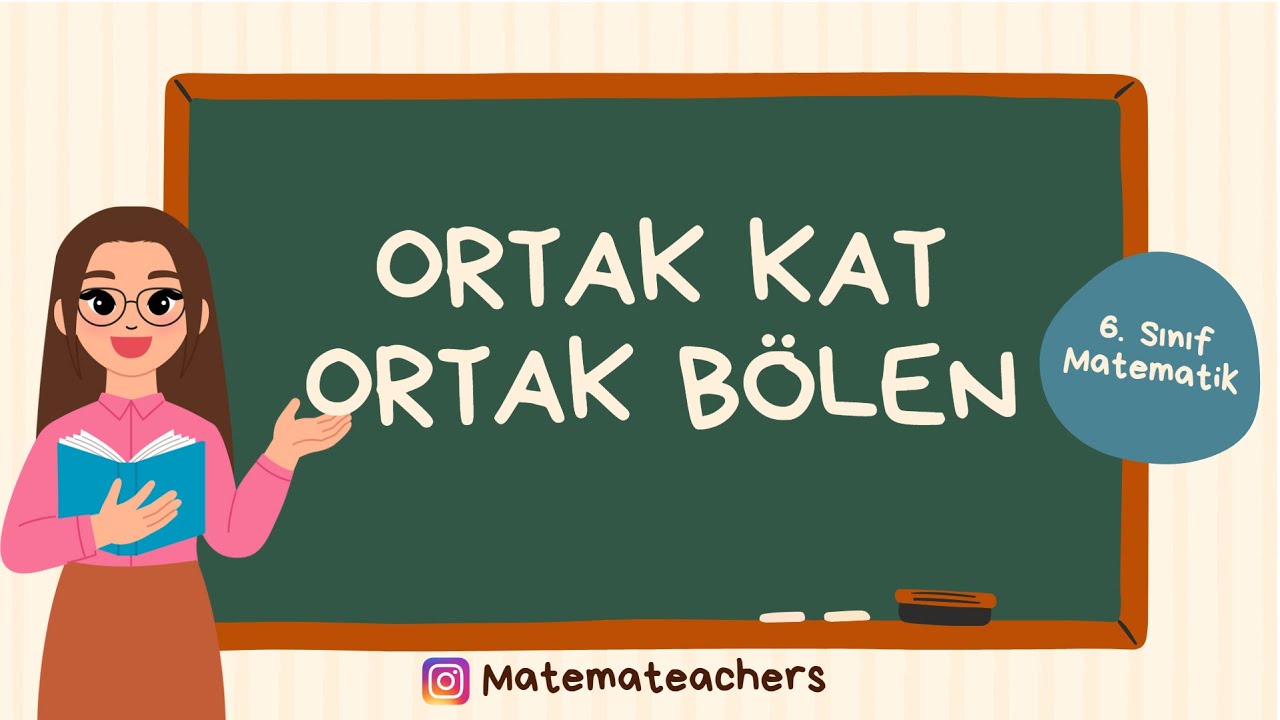 MATEMATİĞİN KOLAYI BURDA ! 6.SINIF MATEMATİK ORTAK KAT ORTAK BÖLEN (YENİ MÜFREDAT/MAARİF MODELİ)