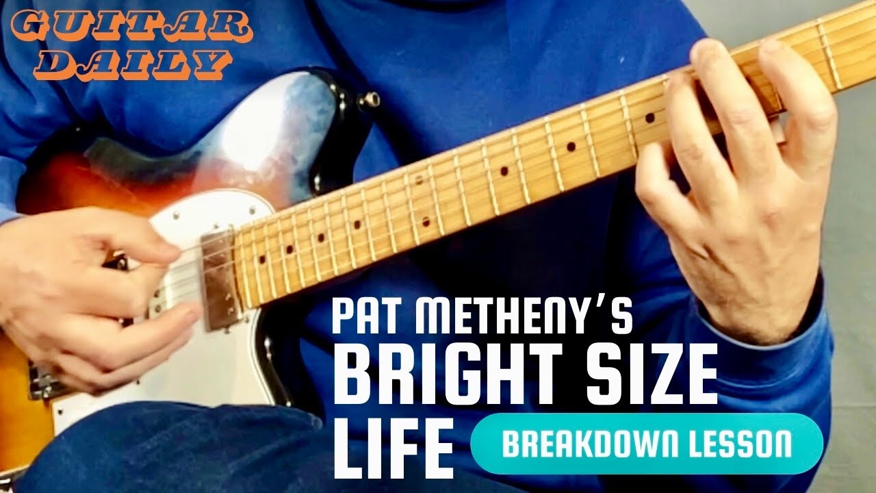 Pat Metheny’s Bright Size Life - Music Lesson. Guitar Daily Ep 154