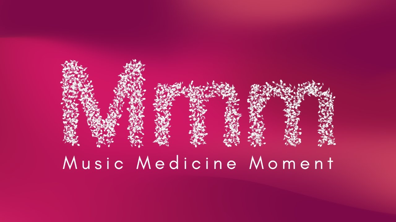 Music Medicine Moment