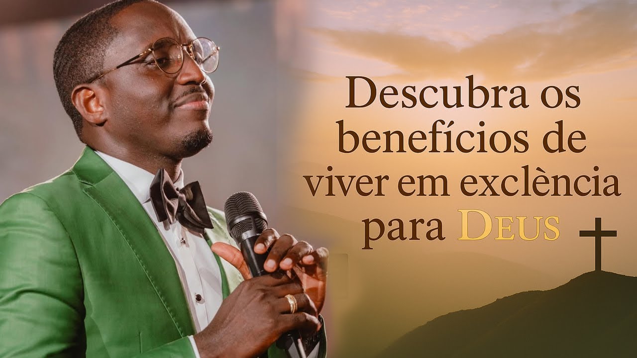 Pr. Edivaldo Simão: Descubra os benefícios de viver em excelência para Deus.
