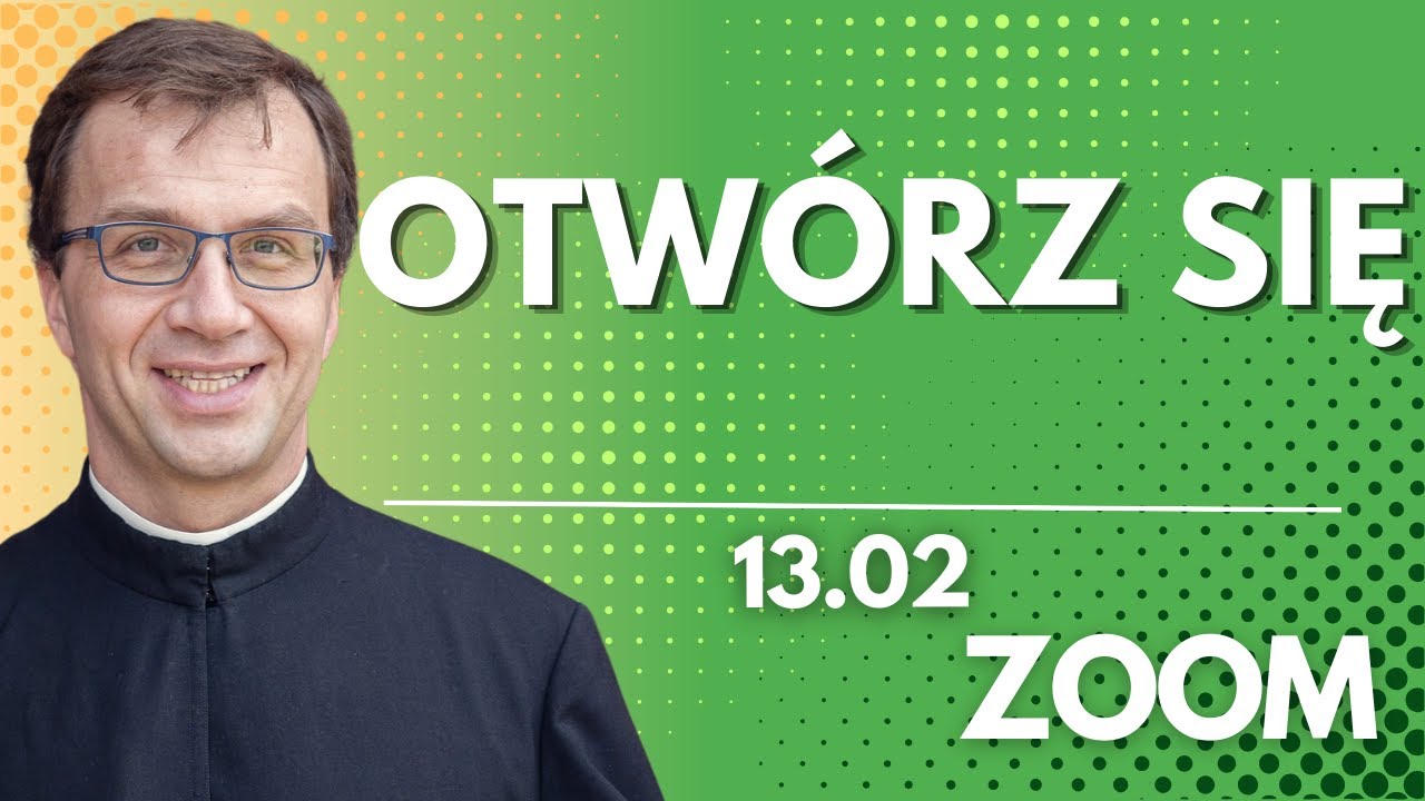 Otwórz się | Remi Recław SJ | Zoom - 13.02.2026